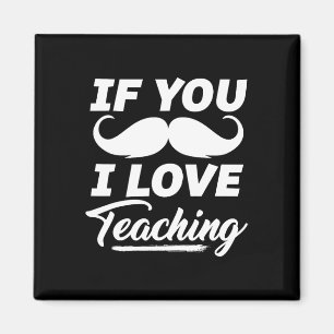 Imán Si Bigote Amo Enseñar Camiseta Profesor Cinc