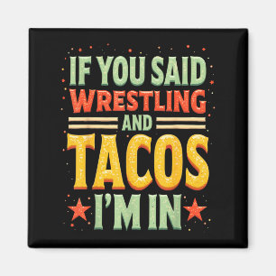 Imán Si Dijiste Lucha Libre y Tacos Estoy Dentro Taza d