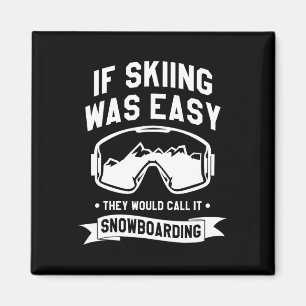 Imán Si El Esquí Fuera Fácil Lo Llamarían Snowboard
