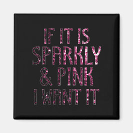 Imán Si es Sparkly y Pink lo quiero | Negro