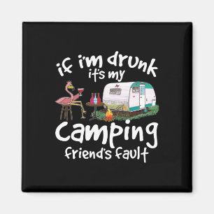 Imán Si estoy borracho es culpa de mi amigo de camping 