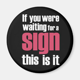 Imán Si fueras imanes de eslóganes.