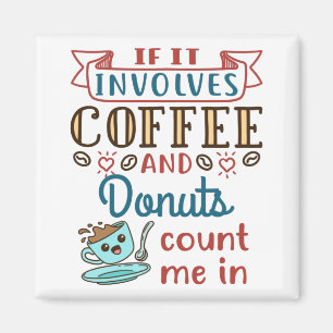Imán Si involucra café y los donuts me cuentan