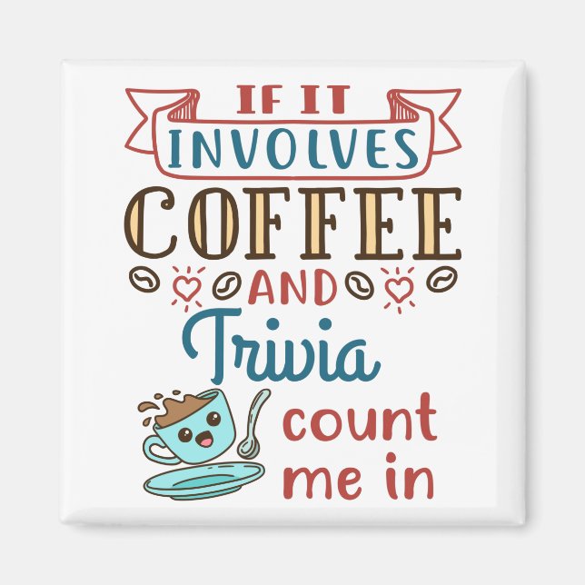 Imán Si involucra café y trivialidades, contadme (Frente)