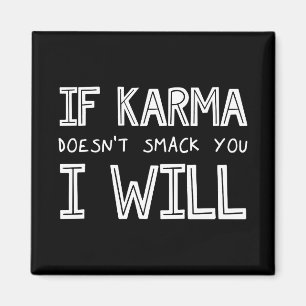 Imán Si Karma no te huele, lo haré