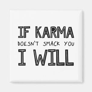 Imán Si Karma no te huele, lo haré