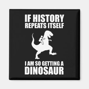 Imán Si La Historia Se Repite, Estoy Obteniendo Un Dino
