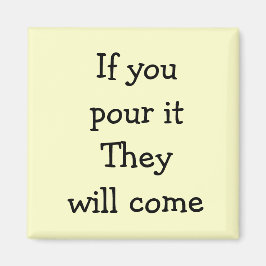 Imán Si lo viertes, vendrán