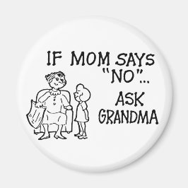 Imán Si mamá dice "NO"... Pregúntenle a Grandma Magnet