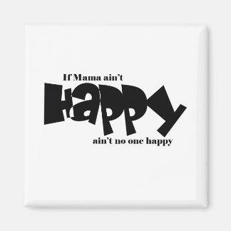 Imán Si mamá no está feliz