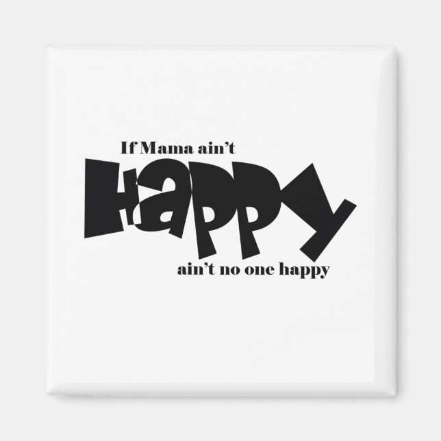 Imán Si mamá no está feliz (Frente)