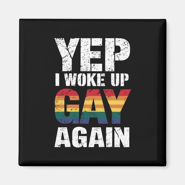 Imán Sí, me desperté gay de nuevo Orgullo Arcoíris Quee (Frente)
