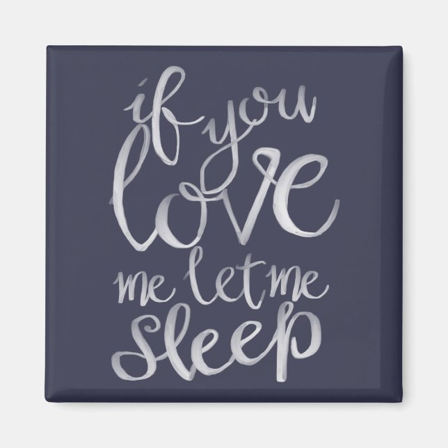 Imán Si me quieres, déjame dormir tipografía blanca (Frente)