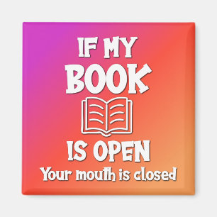 Imán Si Mi Libro Está Abierto Tu Boca Cerrada