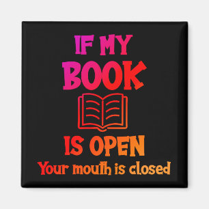Imán Si Mi Libro Está Abierto Tu Boca Está Cerrada