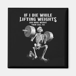 Imán Si muero Lifting Weights Funny Skeleton Gym Workou