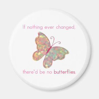 Imán Si nada cambiara, no habría mariposas