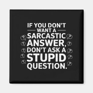 Imán Si No Quieres Una Respuesta Sarcástica Frase Diver