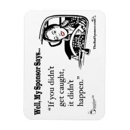 Imán Si no te atraparon, no sucedió.