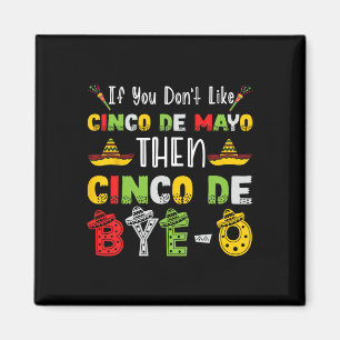 Imán Si no te gusta el Cinco De Mayo entonces Cinco De