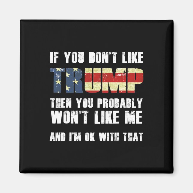 Imán Si no te gusta Trump, entonces probablemente no te (Frente)