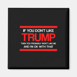Imán Si no te gusta Trump, entonces probablemente no te