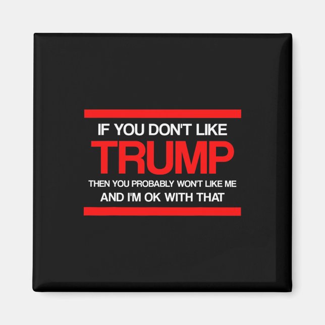 Imán Si no te gusta Trump, entonces probablemente no te (Frente)