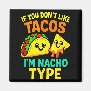 Imán Si no te gustan los tacos - divertidos dichos de t