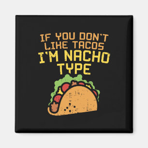 Imán Si No Te Gustan Los Tacos Soy Una Camiseta De Tipo
