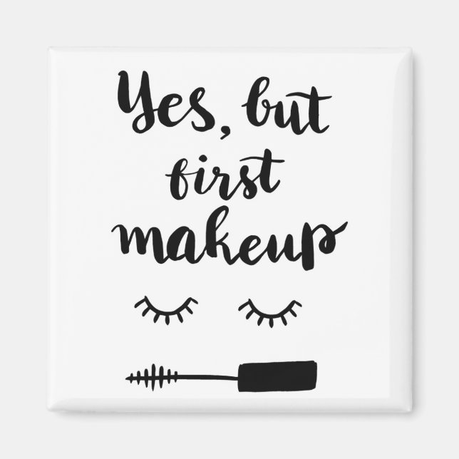 Imán Sí, pero primero maquillaje (Frente)