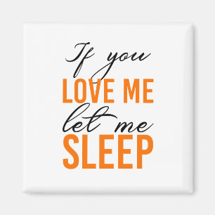 Imán Si quieres, déjame dormir.