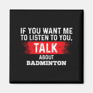 Imán Si Quieres Que Te Escuche Habla De Bádminton