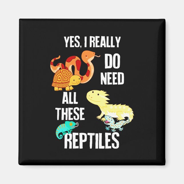 Imán Sí, realmente necesito todos los reptiles (Frente)