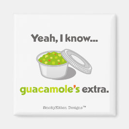 Imán Sí, sé que Guacamole es extra (Copa de Guacamole)