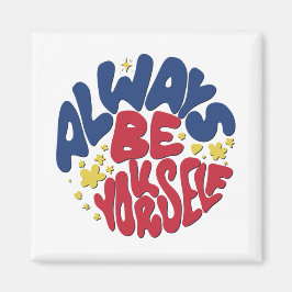 Imán Siempre sé tú mismo - Aumentando el eslogan