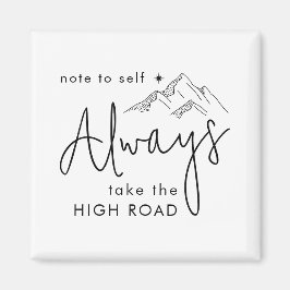 Imán Siempre tome el camino alto motivacional