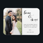 Imán Siempre y siempre guión foto Boda gracias<br><div class="desc">Guión negro "Siempre y siempre" boda de diseño gracias imanes con tu foto boda favorita. Muestra a tu familia y amigos tu aprecio por ser parte de la celebración de tu boda con un imán de agradecimiento a tu foto personalizado,  será un recuerdo memorable para los años venideros.</div>