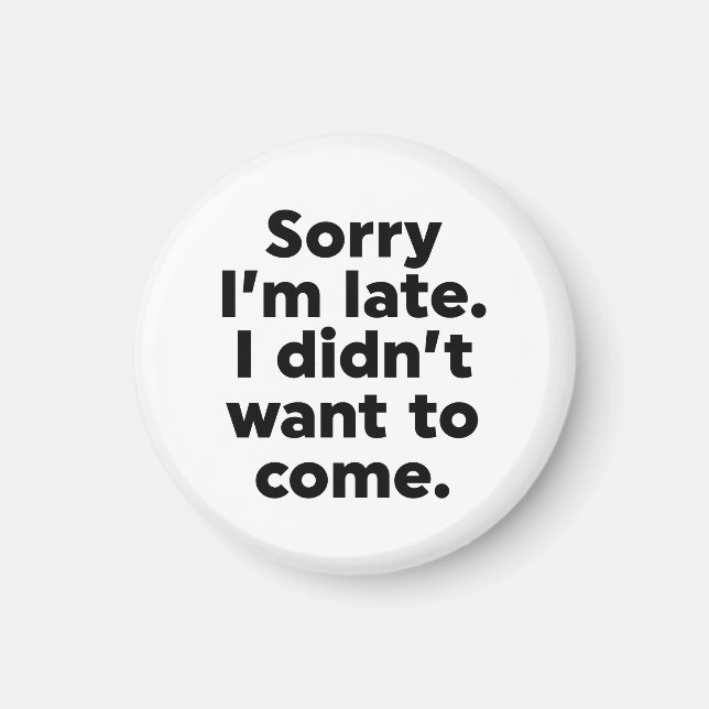 Imán Siento llegar tarde. No Quería Venir. (Frente)