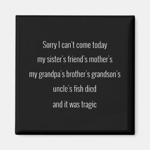 Imán Siento no poder venir hoy. El amigo de mi hermana.