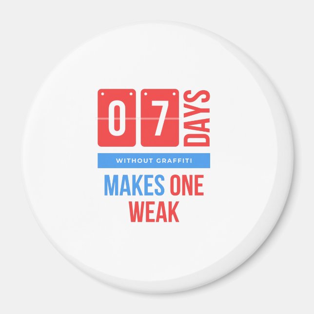 Imán Siete días sin graffiti hace uno débil (Frente)