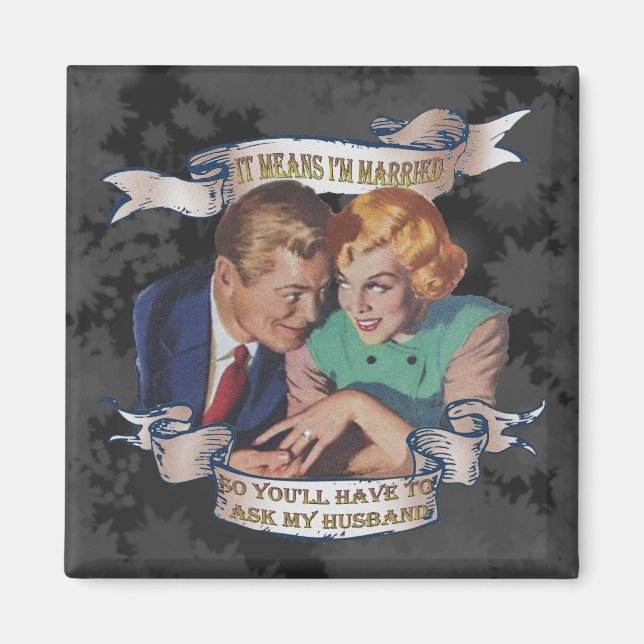 Imán Significa que estoy casado, pregúntale a mi marido (Frente)