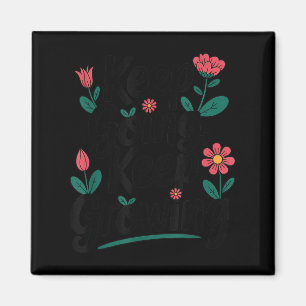 Imán Sigue Creciendo Motivo Floral Inspirador