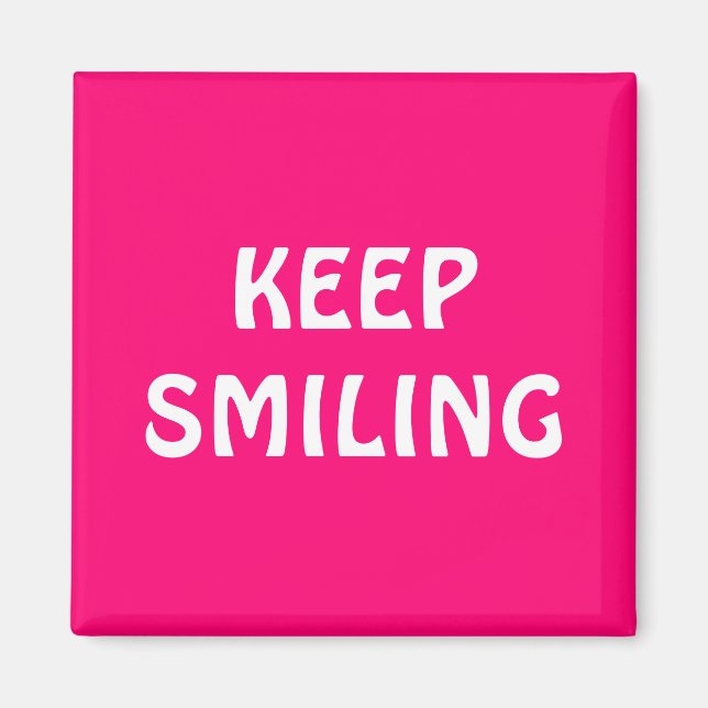 Imán Sigue Sonriendo fucsia rosa caliente y blanco (Frente)