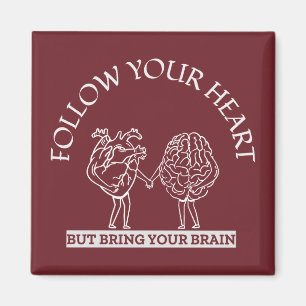 Imán Sigue tu corazón pero trae tu cerebro