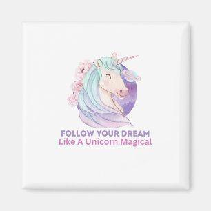 Imán Sigue tu sueño como un unicornio mágico