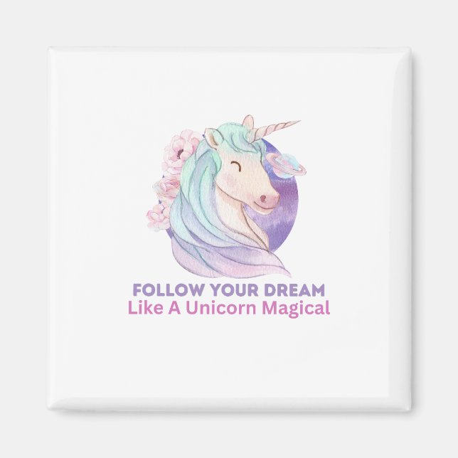 Imán Sigue tu sueño como un unicornio mágico (Frente)