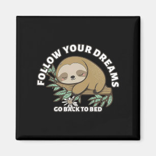 Imán Sigue Tus Sueños Vuelve A La Cama Perezoso Lindo