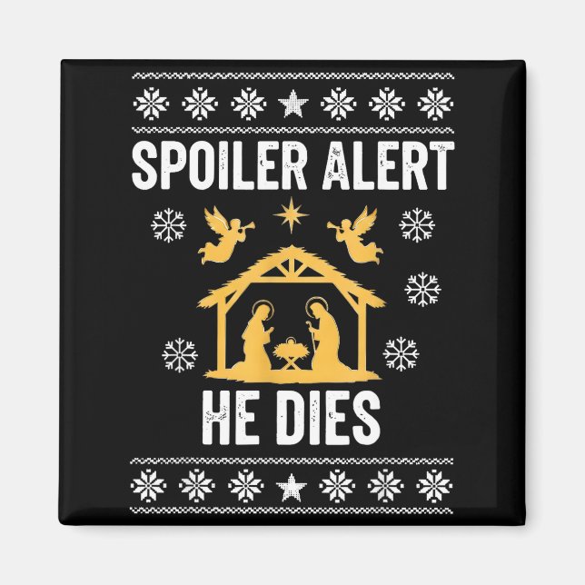 Imán Siler Alert He Dies Jesus Nativity Scene Ugly Chri (Frente)