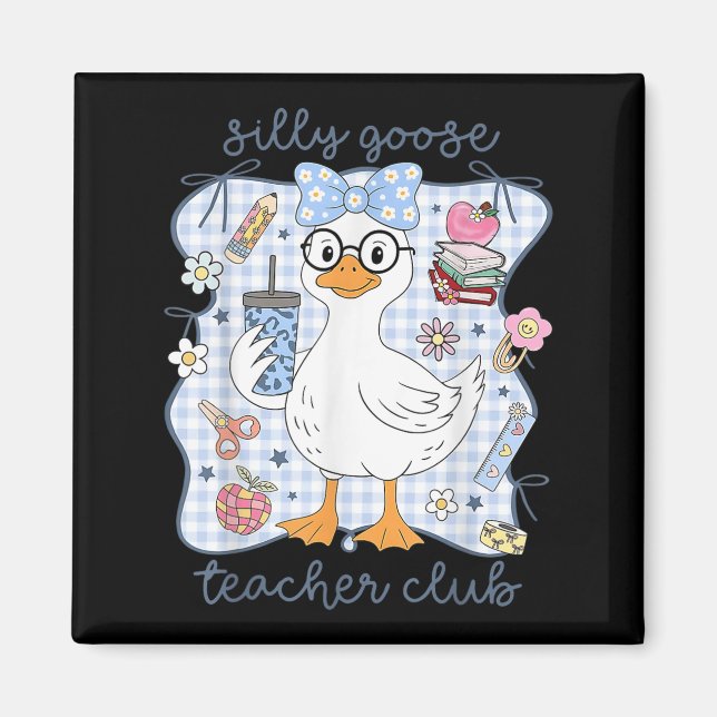 Imán Silly Goose Teacher Club Back To School Funny Firs (Frente)