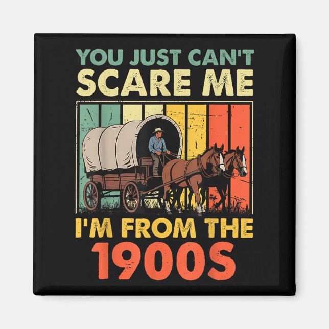 Imán Simplemente no puedes E yo soy de los 1900s hombre (Frente)